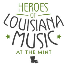 Heroes of Louisiana Music at The Mint